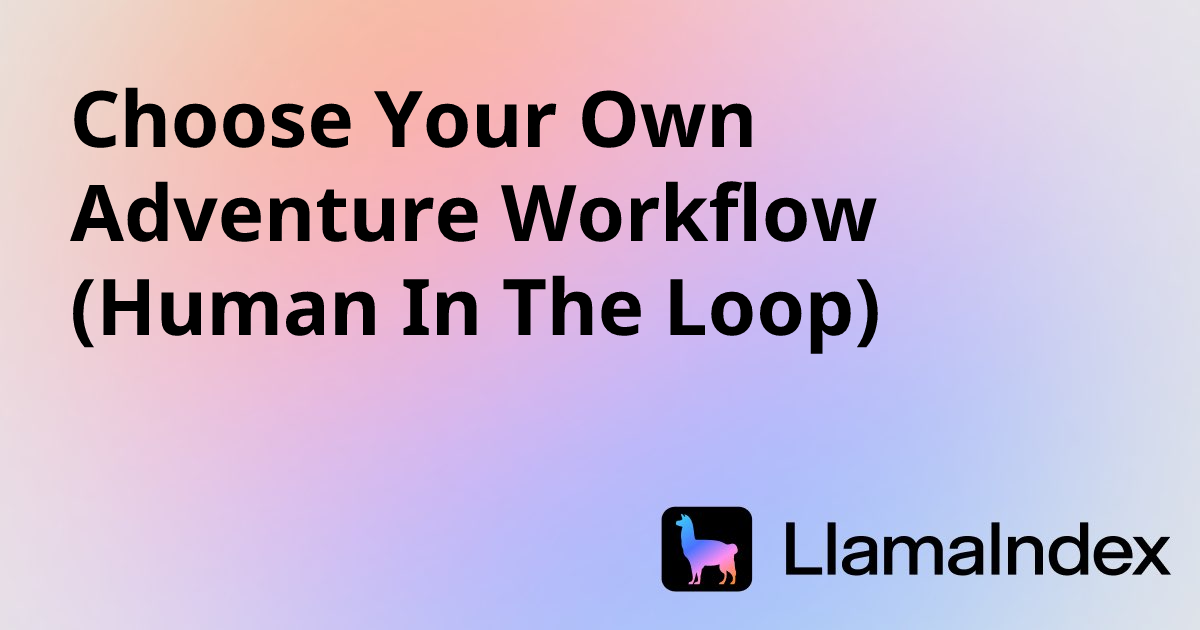 Choose Your Own Adventure Workflow (Human In The Loop) | Developer ...