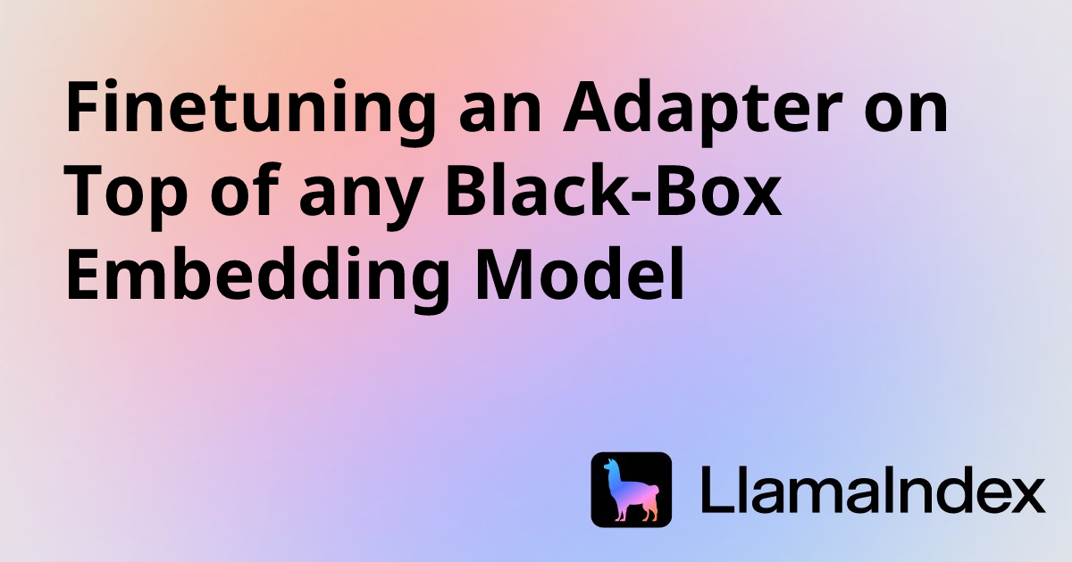 Finetuning an Adapter on Top of any Black-Box Embedding Model ...