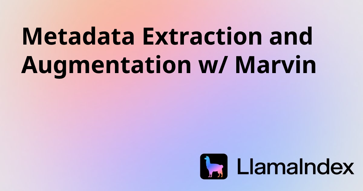Metadata Extraction and Augmentation w/ Marvin | Developer Documentation