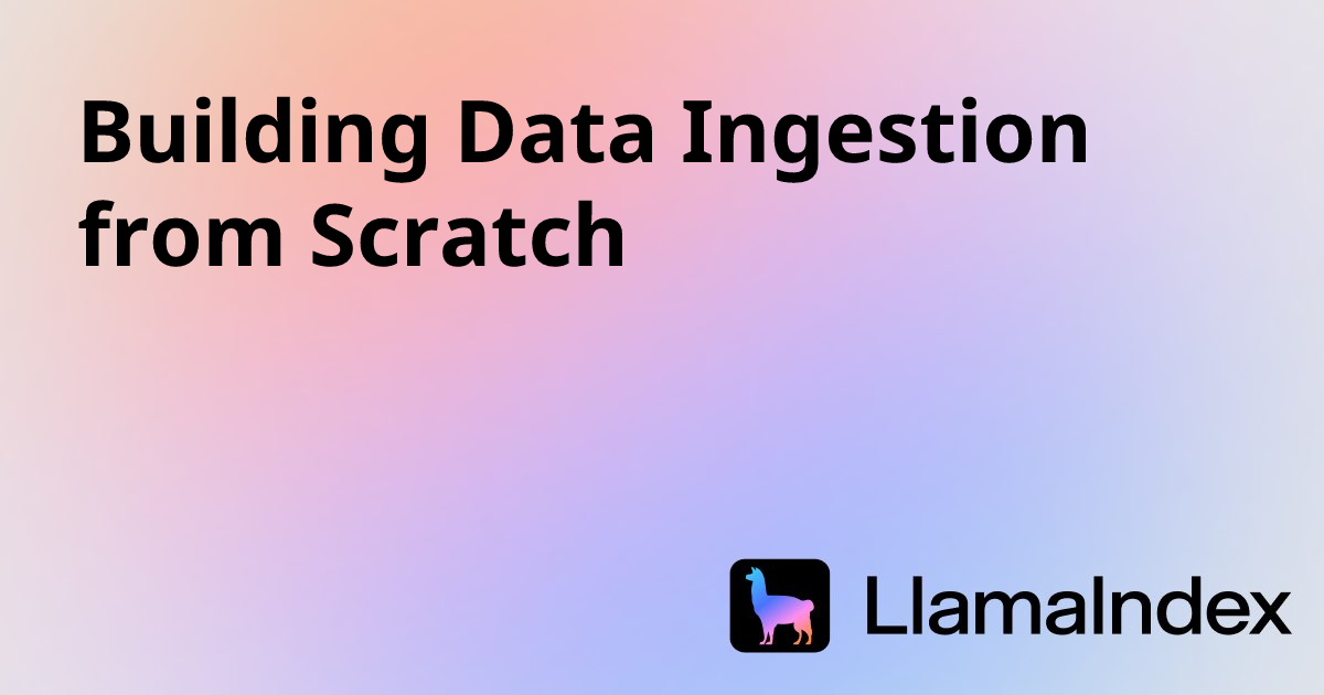 Building Data Ingestion from Scratch | Developer Documentation