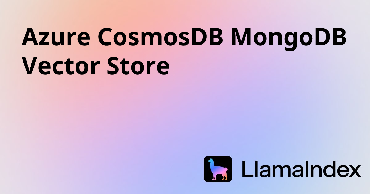 Azure CosmosDB MongoDB Vector Store | Developer Documentation