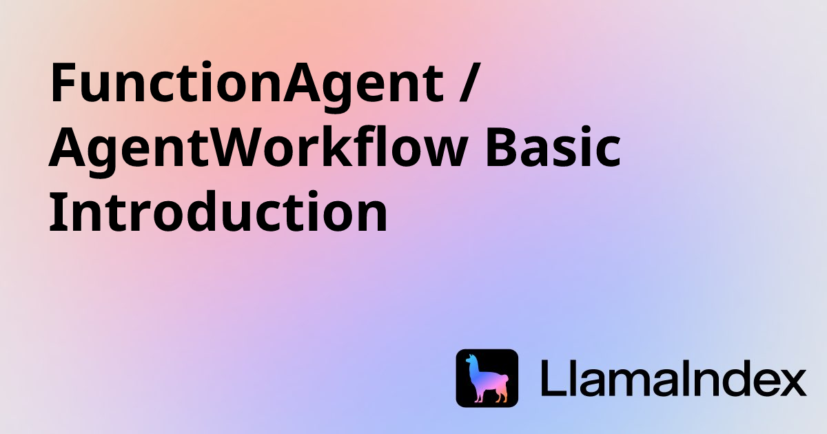 FunctionAgent / AgentWorkflow Basic Introduction | Developer Documentation