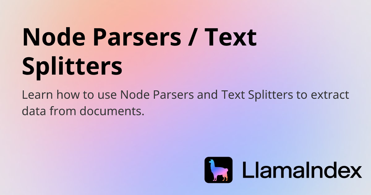 Node Parsers / Text Splitters | Developer Documentation