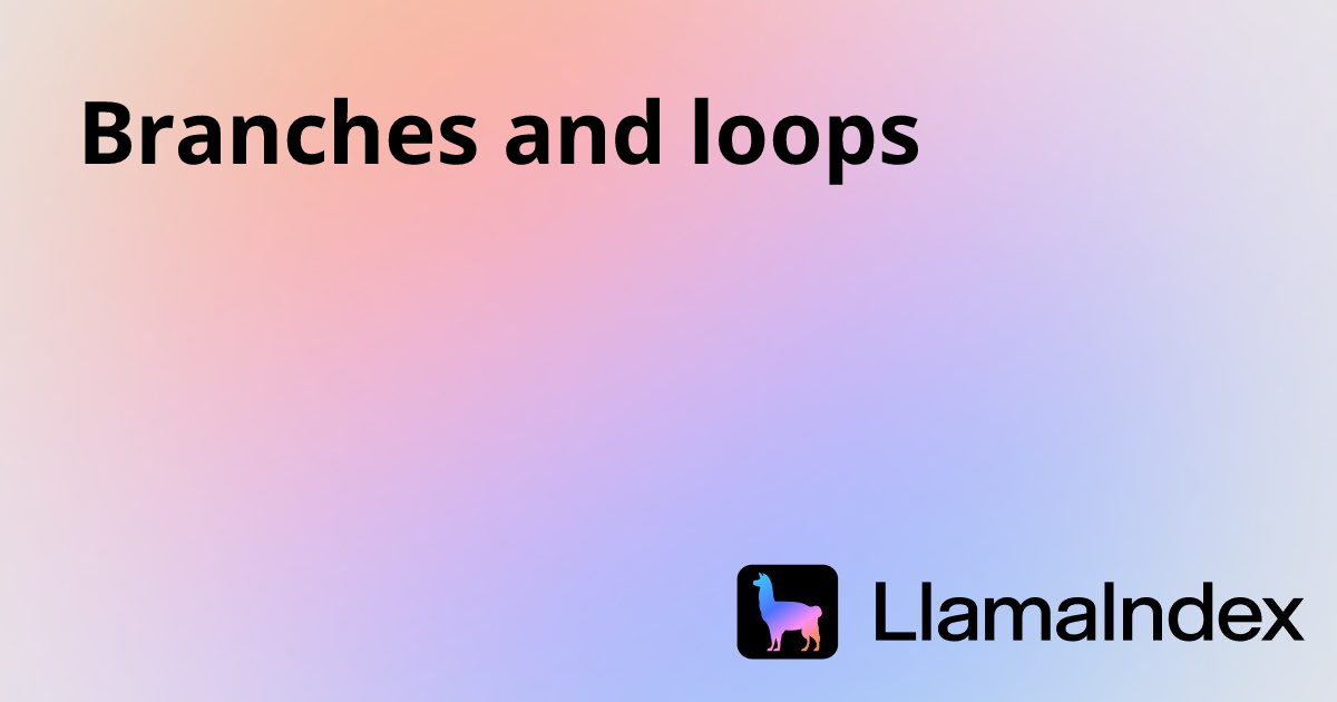 Branches and loops | Developer Documentation