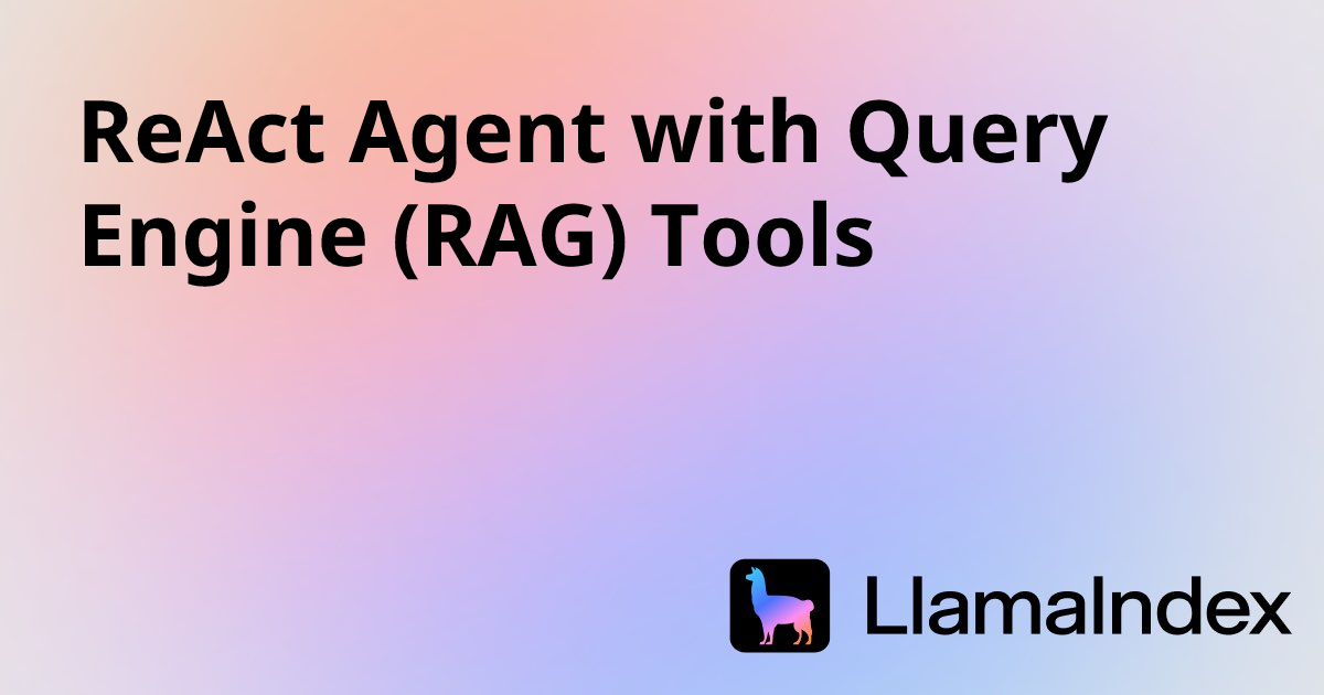 ReAct Agent with Query Engine (RAG) Tools | Developer Documentation